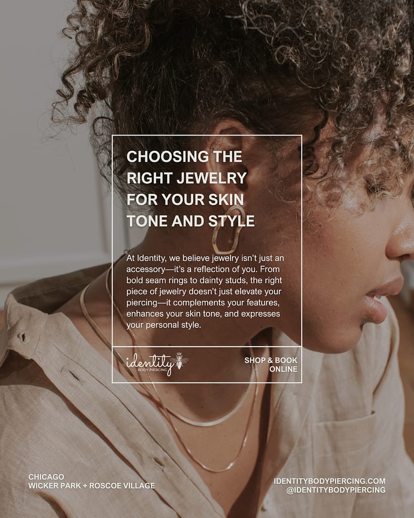 Choosing the Right Jewelry for Your Skin Tone and Style identity body piercing