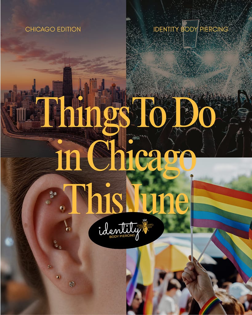 Things To Do in Chicago This June - IDENTITY BODY PIERCING